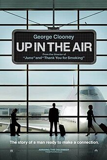The poster of an airport window looking onto the tarmac with a Boeing 747 at the gate. An airport sign at the top: "George Clooney", "Up in the Air", "From the Director of 'Juno' and 'Thank You For Smoking'". Three travelers silhouette from left to right: Natalie Keener (Kendrick), Ryan Bingham (Clooney), Alex Goran (Farmiga). At the bottom, tagline: "The story of a man ready to make a connection." and "Arriving this December".