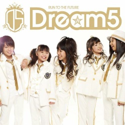 파일:Dream5 - RUN TO THE FUTURE.jpg