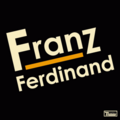 1. Franz Ferdinand (2004. gada 9. februāris)