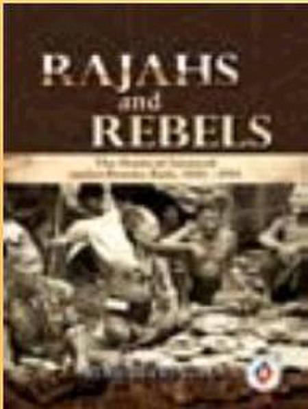 Rajah And Rebel: The Iban Of Sarawak Under Brooke Rule, 1841 - 1941