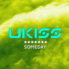 Someday (lagu U-Kiss) - Wikipedia Bahasa Melayu 