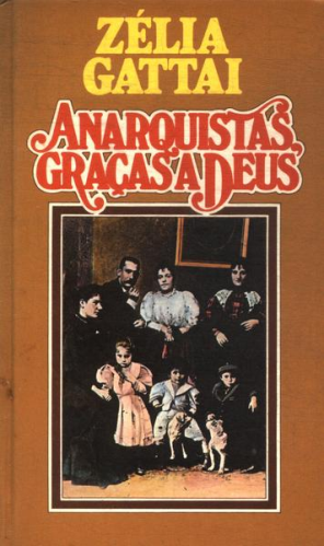 Ficheiro:Capa Anarquistas Graças a Deus de Zélia Gattai.png