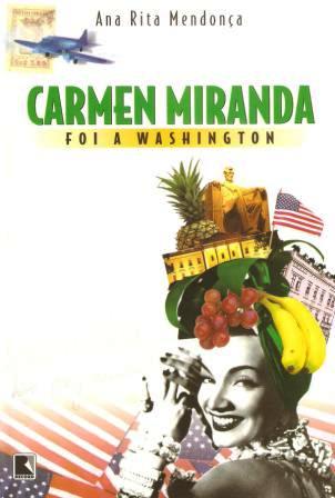 Ficheiro:Carmen Miranda foi a Washington.jpg