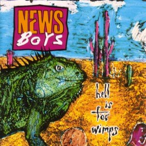 Ficheiro:Newsboys - Hell is for Wimps.jpg