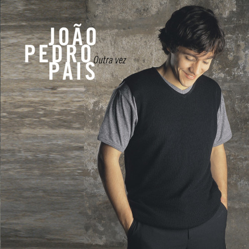 Ficheiro:João Pedro Pais - Outra Vez.jpeg