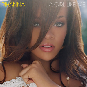 A Girl like Me (álbum de Rihanna) – Wikipédia, a enciclopédia livre