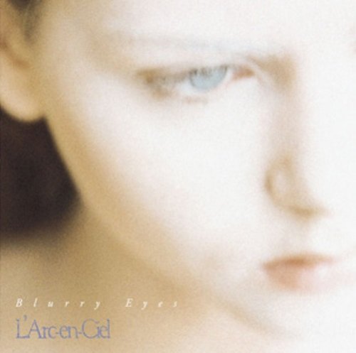 Ficheiro:Blurry Eyes - L'Arc-en-Ciel.jpg