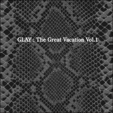 The Great Vacation Vol 1 Super Best Of Glay Wikipedia A Enciclopedia Livre