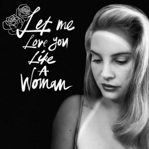 Ficheiro:Let Me Love You Like a Woman (Lana Del Rey).png