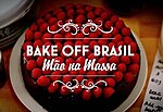 Miniatura para Bake Off Brasil: Mão na Massa