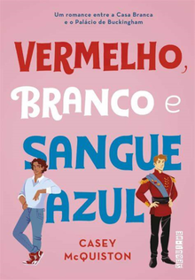 Vermelho, Branco e Sangue Azul de Casey McQuiston; Tradução: Inês Guerreiro  - Livro - WOOK