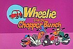 Miniatura para Wheelie and the Chopper Bunch