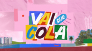 Miniatura para Vai que Cola