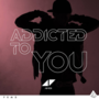 Miniatura para Addicted to You (canção de Avicii)