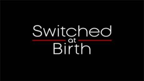 Switched at Birth