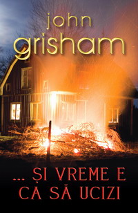 Fișier:John-grisham-si-vreme-e-ca-sa-ucizi.jpg