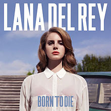 Fișier:LanaDelRey BornToDie cover.jpg