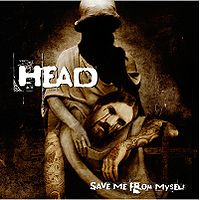 Обложка альбома Head «Save Me from Myself» (2008)