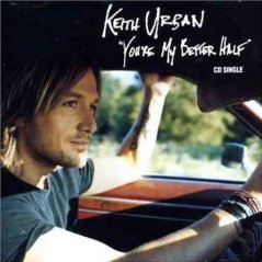 Обложка сингла Кита Урбана «You’re My Better Half» (2005)