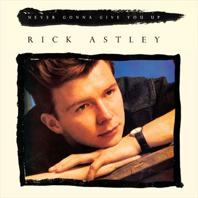 Rick astley never gonna give you up