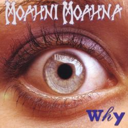 Why — второй студийный альбом шведской метал-группы Moahni Moahna, выпущенный 20 февраля 1997 года.
