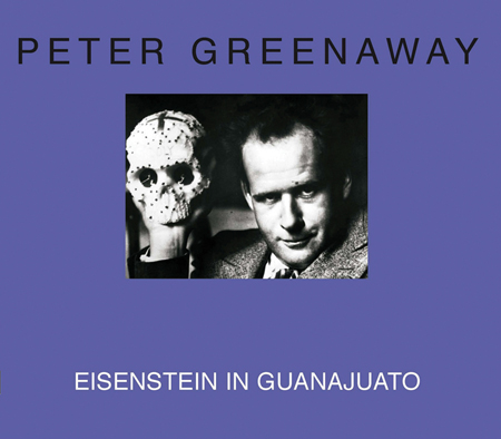 Файл:Peter-greenaway.eisenstein-in-guanajuato.book.jpg