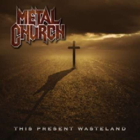 Файл:Metal Church This Present Wasteland.jpeg