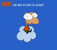 Обложка сингла Moby «Why Does My Heart Feel So Bad?» (1999)