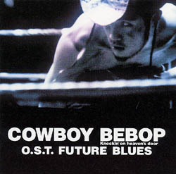 Обложка альбома The Seatbelts «Cowboy Bebop OST – Future Blues» (2001)