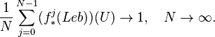 
\frac{1}{N}\sum_{j=0}^{N-1} (f_*^j (Leb))(U)  \to 1, \quad N\to\infty.
