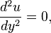 
   \frac{d^2 u}{d y^2} = 0,
