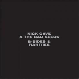 Обложка альбома Nick Cave and the Bad Seeds «B-Sides & Rarities» (2005)
