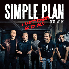 Обложка сингла Simple Plan и Nelly «I Don’t Wanna Go to Bed» ()