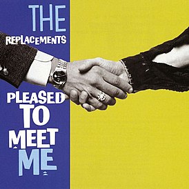 Обложка альбома The Replacements «Pleased to Meet Me» (1987)