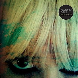 Обложка альбома Dum Dum Girls «End of Daze» (2012)