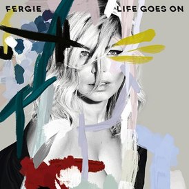 Обложка сингла Ферги «Life Goes On» (2016)