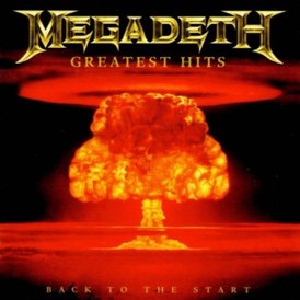 Обложка альбома Megadeth «Greatest Hits: Back to the Start» (2005)