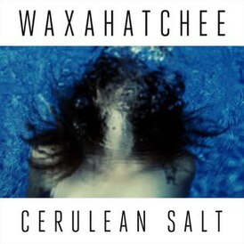 Обложка альбома Waxahatchee[англ.] «Cerulean Salt» ()