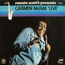 Обложка альбома Кармен Макрей «Ronnie Scott’s Presents Carmen McRae ’Live’» (1977)