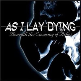 Обложка альбома As I Lay Dying «Beneath the Encasing of Ashes» (2001)