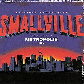 Обложка альбома от различных исполнителей «Smallville, Vol. 2: Metropolis Mix (Original Soundtrack)» (2005)