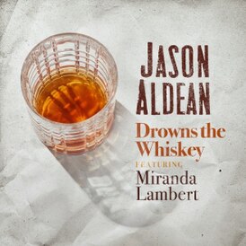 Обложка сингла Джейсона Олдина и Миранды Ламберт «Drowns the Whiskey» (2018)