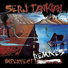 Обложка альбома Сержа Танкяна «Imperfect Remixes» (2011)