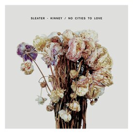 Обложка альбома Sleater-Kinney «No Cities to Love» ()
