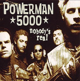 Обложка сингла Powerman 5000 «Nobody’s Real» (1999)