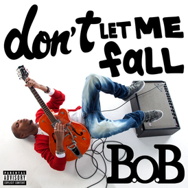 Обложка сингла B.o.B «Don’t Let Me Fall» (2010)