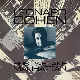 Kansi Leonard Cohenin singlestä "First We Take Manhattan" (1988)