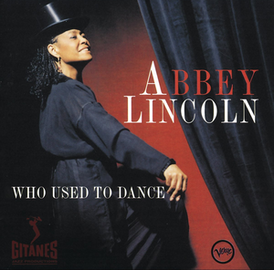 Обложка альбома Эбби Линкольн «Who Used to Dance» (1997)