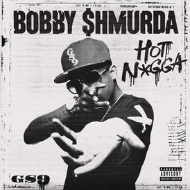 Обложка сингла Бобби Шмурды «Hot Nigga» (2014)