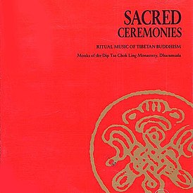 Обложка альбома Monks of the Dip Tse Chok Ling Monastery «Sacred Ceremonies: Ritual Music of Tibetan Buddhism» (1990)